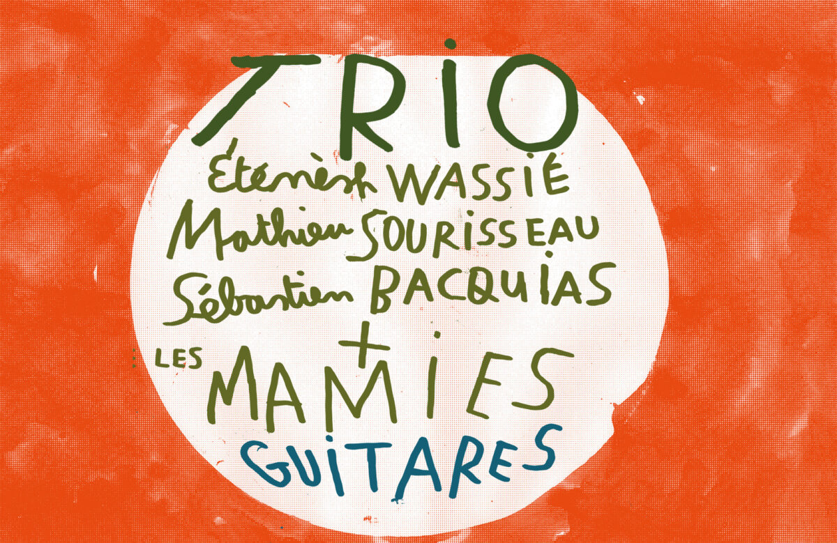Trio Éténèsh Wassié, Mathieu Sourisseau, Sébastien Bacquias + Les Mamies Guitares - La Soufflerie